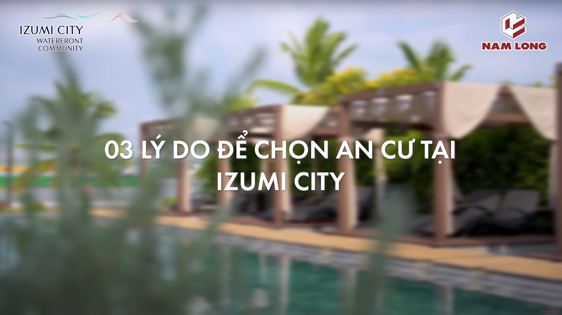 “TÔI ĐÃ CHỌN IZUMI CITY: GIÁ TRỊ ĐẦU TƯ & AN CƯ RÕ RÀNG”