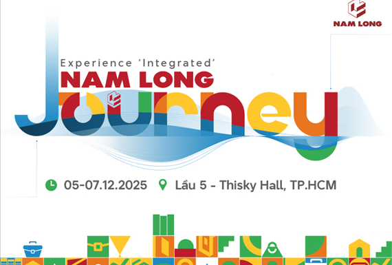 NAM LONG JOURNEY 2025 – EXPERIENCE ‘INTEGRATED’ – ĐIỂM HẸN ĐẦU TƯ – AN CƯ DỊP CUỐI NĂM